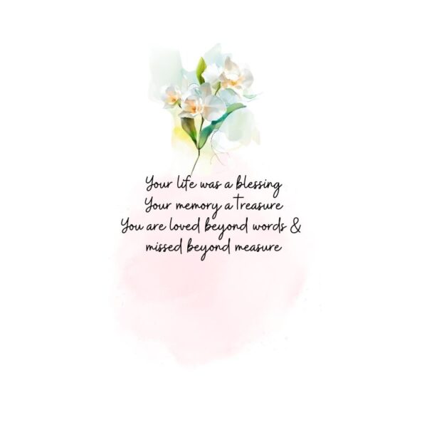 Your Life was a Blessing your memory a Treasure, Bereavement gift with Lilies, Floral Memorial Tribute - Image 2