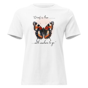 Bereavement Tshirt with Butterfly, Grief is Love with Nowhere to Go, Sympathy quote t-shirt