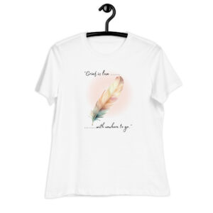 Sympathy T-shirt gift with Heartfelt message, Tshirt with a Feather, Grief is Love with Nowhere to Go